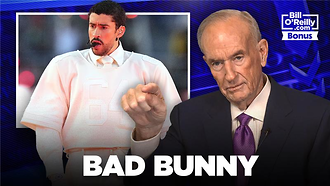 Bill OReilly on Bad Bunny Money