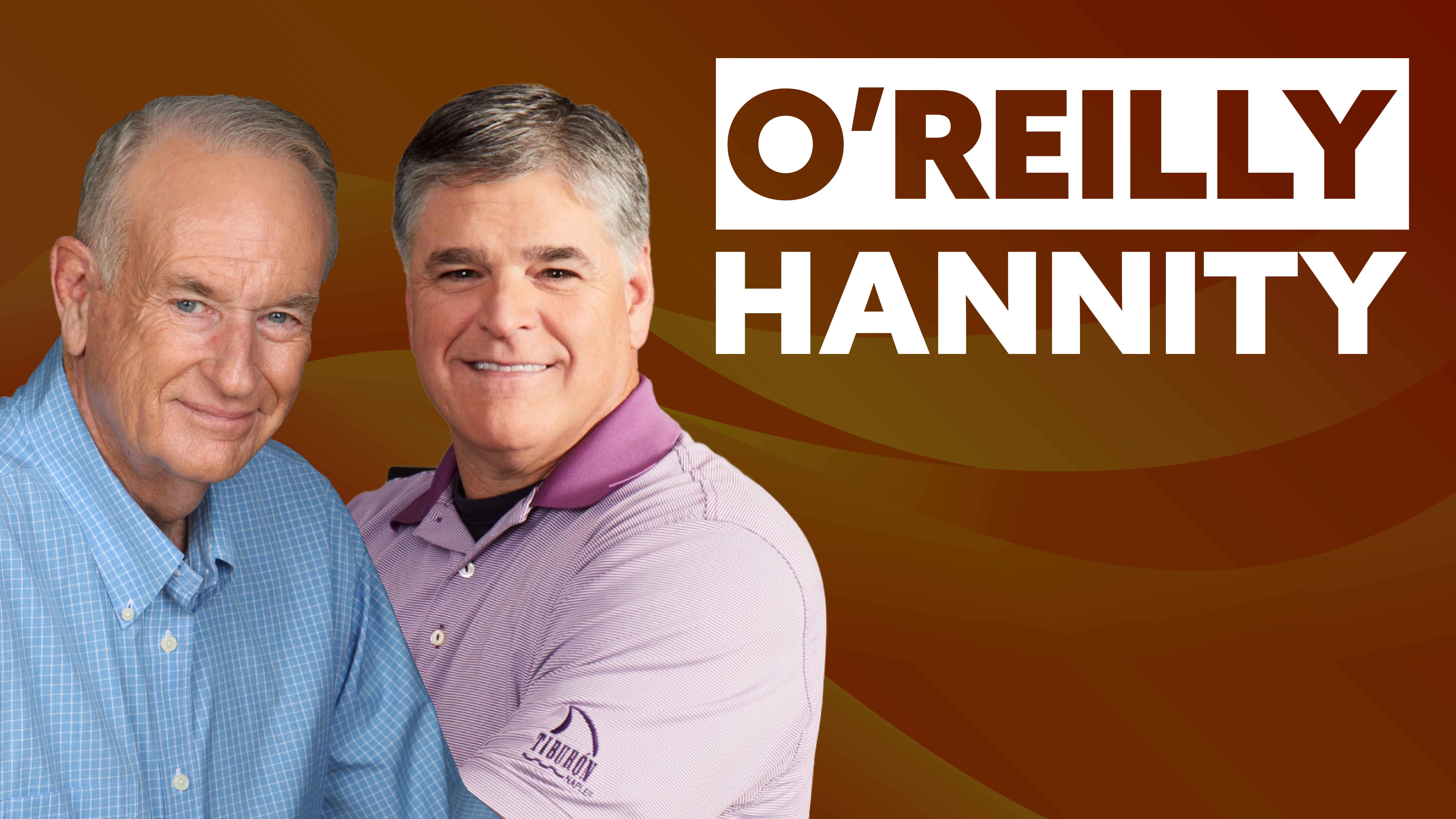 Listen: O'Reilly and Hannity on the Stretch Run