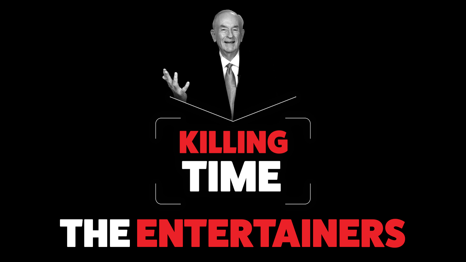 Killing Time with the Entertainers